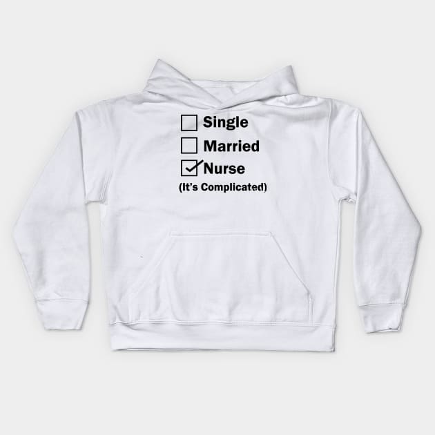 Nurse Single Married It's Complicated Kids Hoodie by AKSA shop